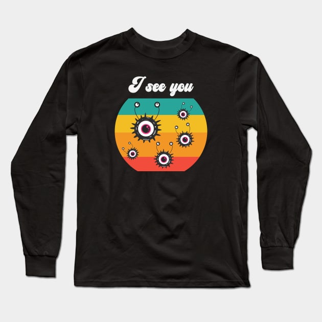 I see you Long Sleeve T-Shirt by Bosun The Sun